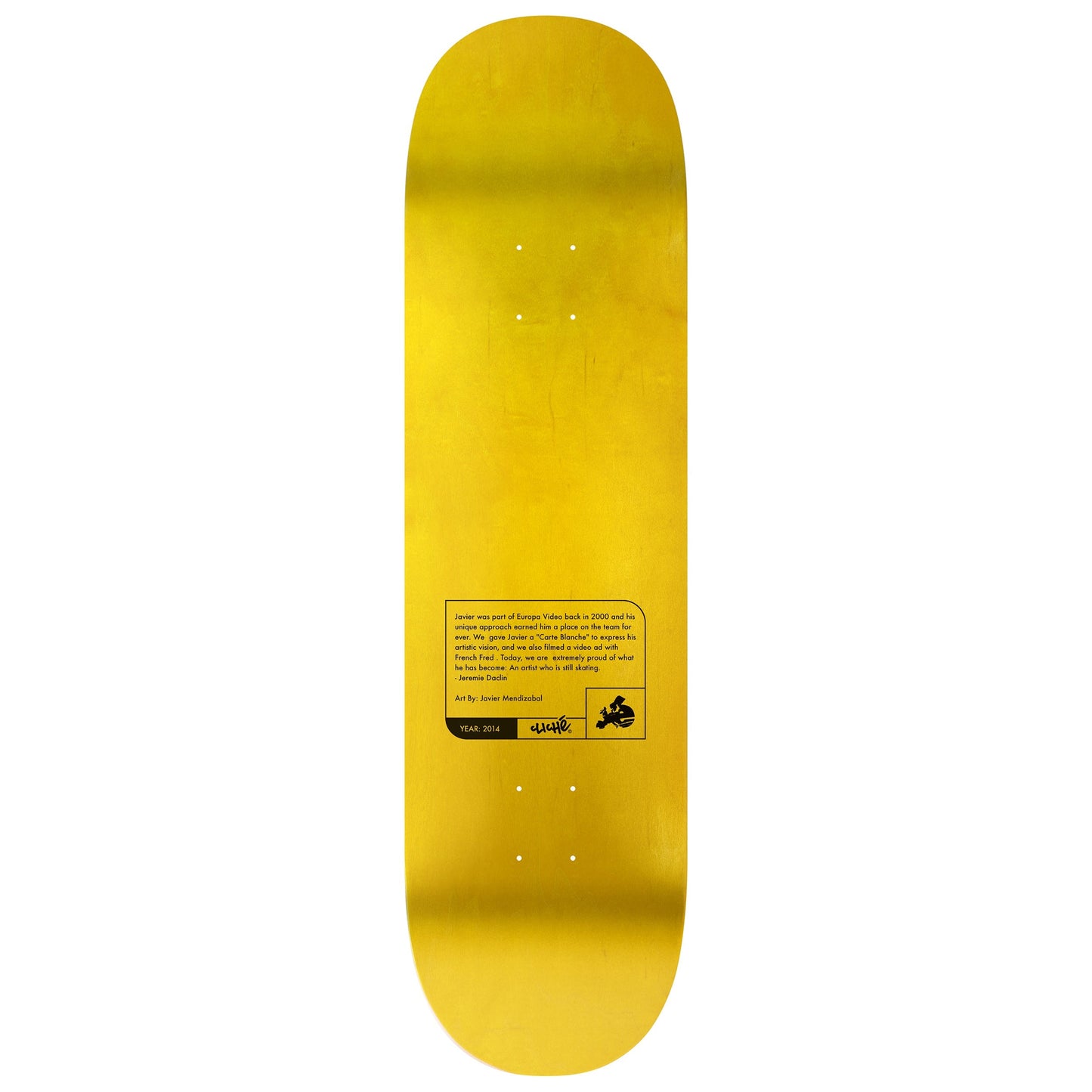 Cliche Skateboard Deck Javier Mendizabal Griptape Art 8.25" x 31.7"